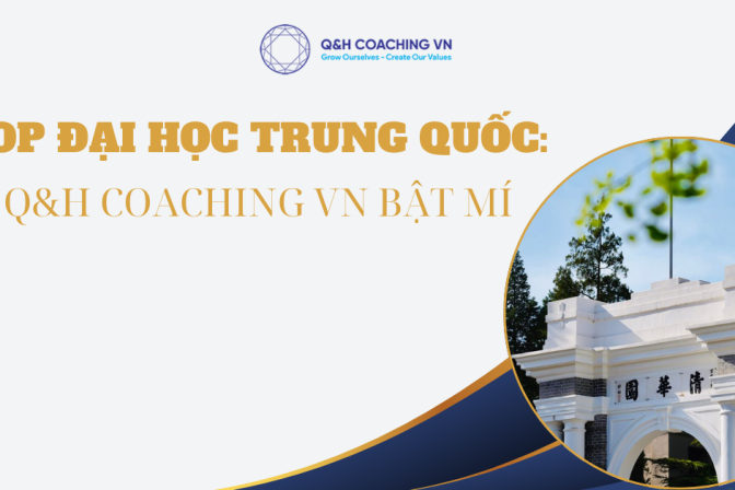 Top Đại Học Trung Quốc: Q&H COACHING VN bật mí