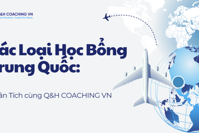 Các Loại Học Bổng Trung Quốc: Phân Tích cùng Q&H COACHING VN
