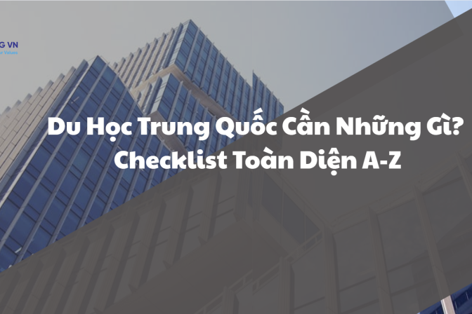 Du Học Trung Quốc Cần Những Gì? Checklist Toàn Diện A-Z