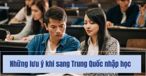 Những lưu ý khi sang Trung Quốc nhập học