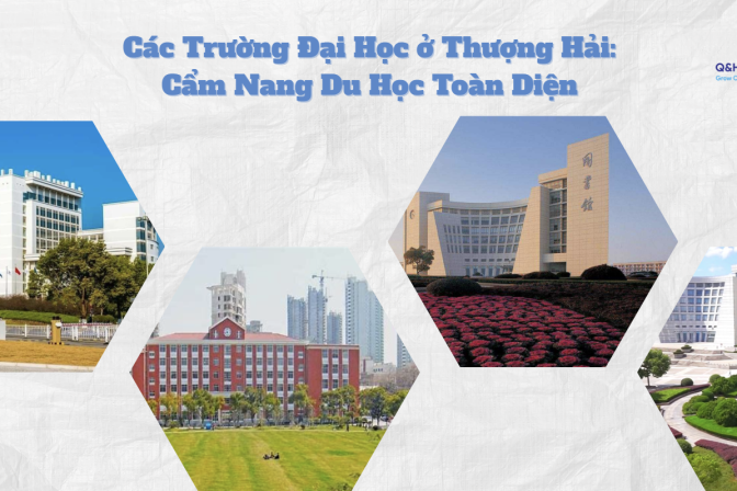 Các Trường Đại Học ở Thượng Hải: Cẩm Nang Du Học Toàn Diện