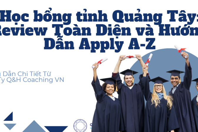 Học Bổng Tỉnh Quảng Tây: Cẩm Nang Săn Học Bổng Toàn Tập