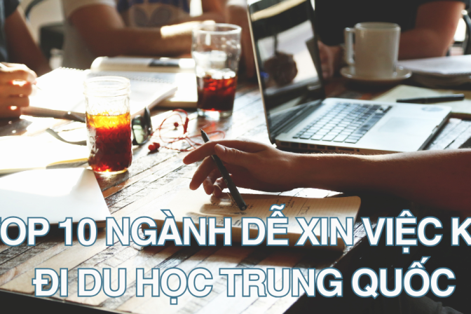 Top 10 Ngành Dễ Xin Việc Khi Đi Du Học Trung Quốc
