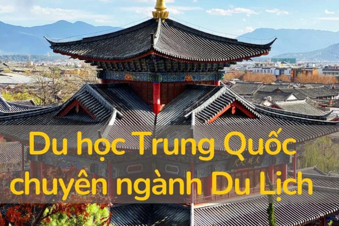 Du học Trung Quốc ngành du lịch: Cơ hội, chương trình đào tạo