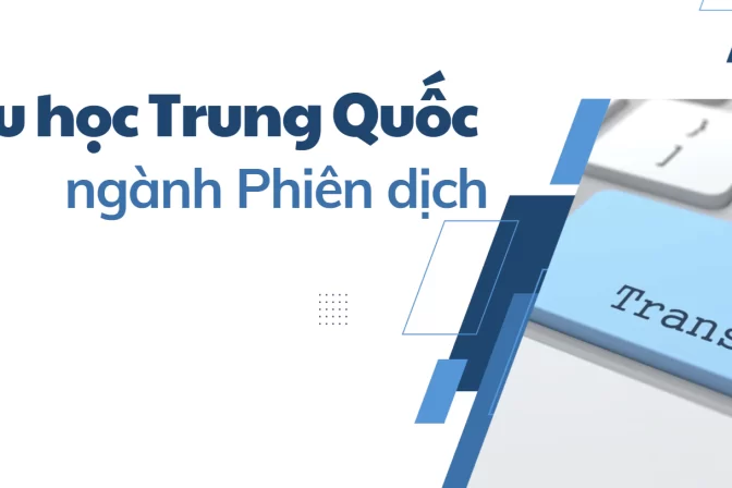 Du Học Trung Quốc Ngành Phiên Dịch: Chinh Phục Đỉnh Cao Ngôn Ngữ