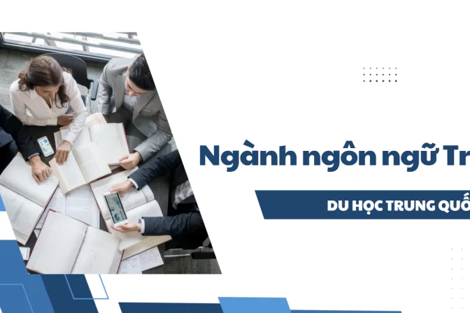Du Học Trung Quốc Ngành Ngôn Ngữ Trung: Cẩm Nang Toàn Diện A-Z
